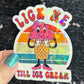 Lick me till ice cream adult funny Sparkly Holographic Sticker Silly Funny Mental Health Spread Positive Vibes Decal