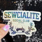 Sewcialite Social Club Sparkly Holographic Quilting Sticker sewing Waterbottle sticker Craft Sticker Fabric Decal Cross Stitch Sticker