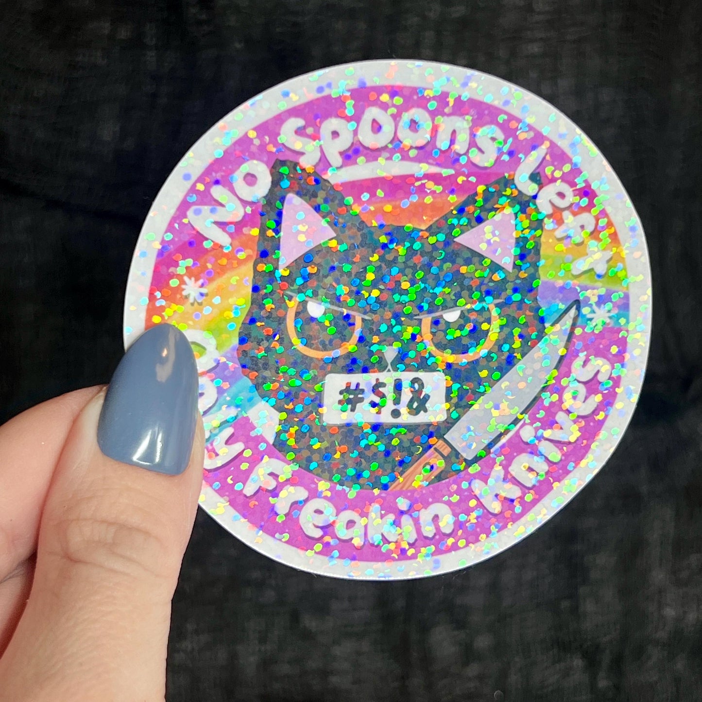 No Spoons Left Only Freakin Knives Holographic Sticker Mental Health Sticker Sparkly Spread Positivity Good Vibes Decal Inspirational Humor