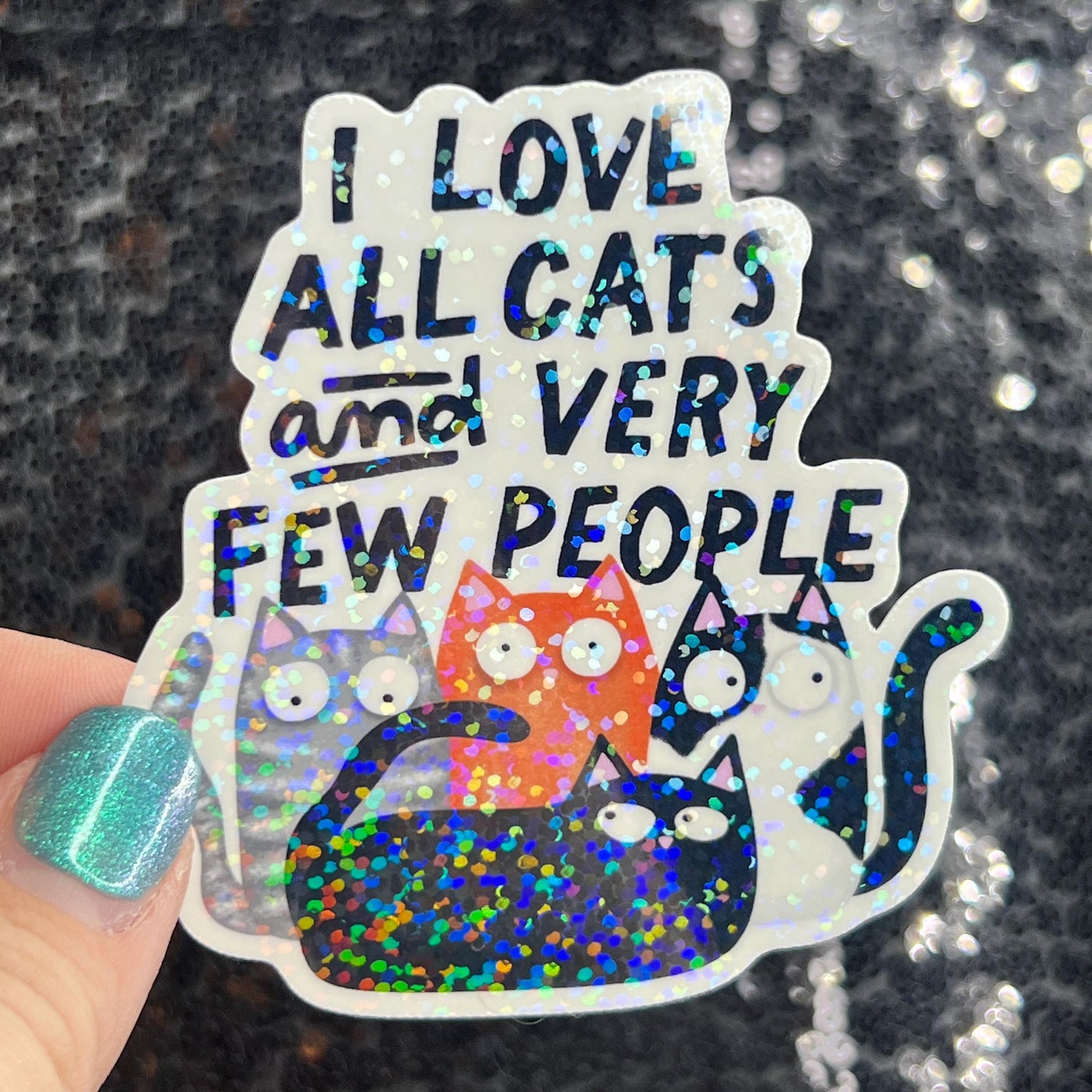 I like cats and very few people Holographic Sticker Orange Cat silly humor decal Cute Adorable Kitty Decal Introverted Home Body