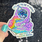 It's ok to be a saddie you still a freakin baddie Self Care Holographic Sticker Mental Health Spread Positivity Decal Inspirational Work