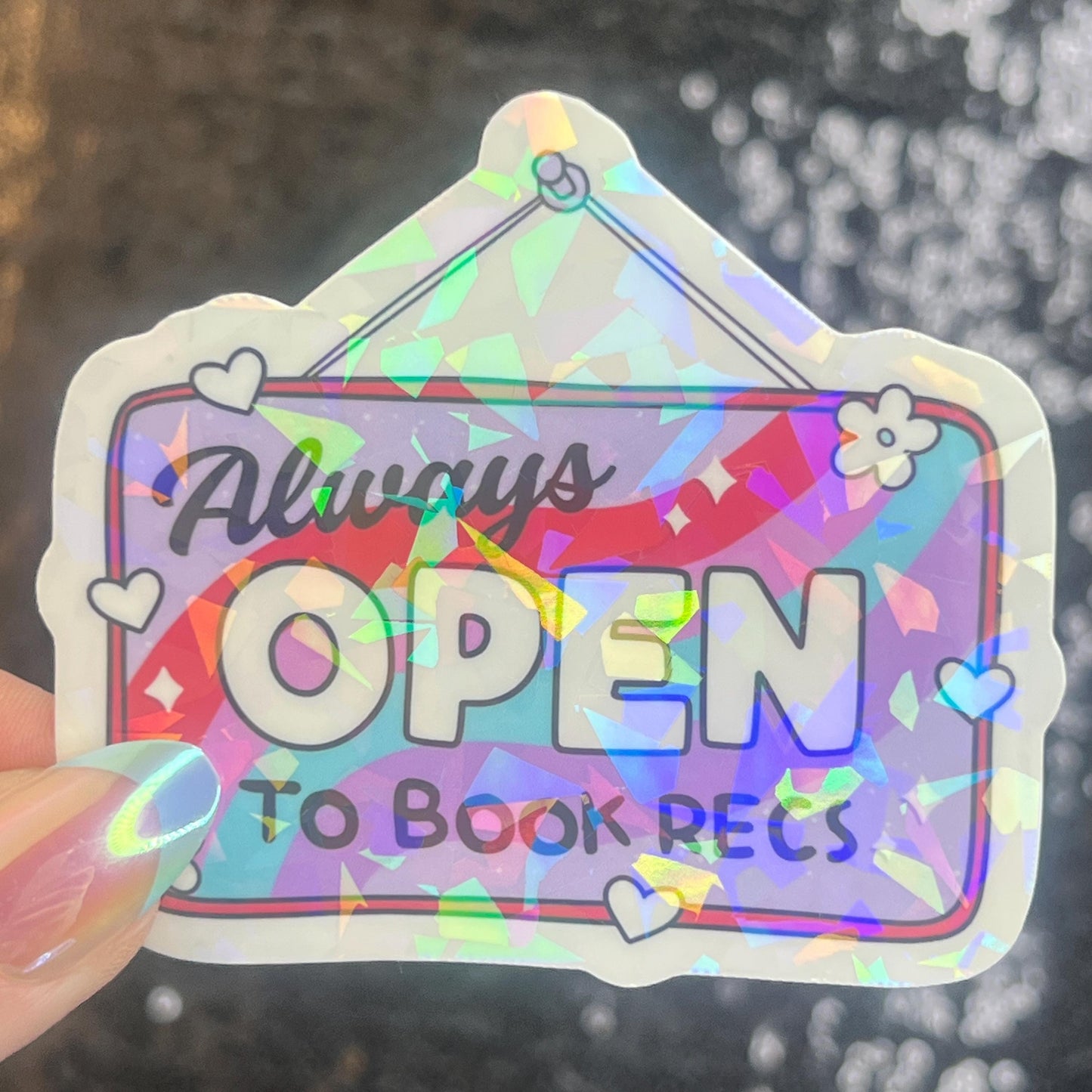 Always Open to Book Recs Sparkly Sticker Holographic Book Book Lover, Spicy Dark Romance, Booktok, kindle waterbottle laptop Romance Decal