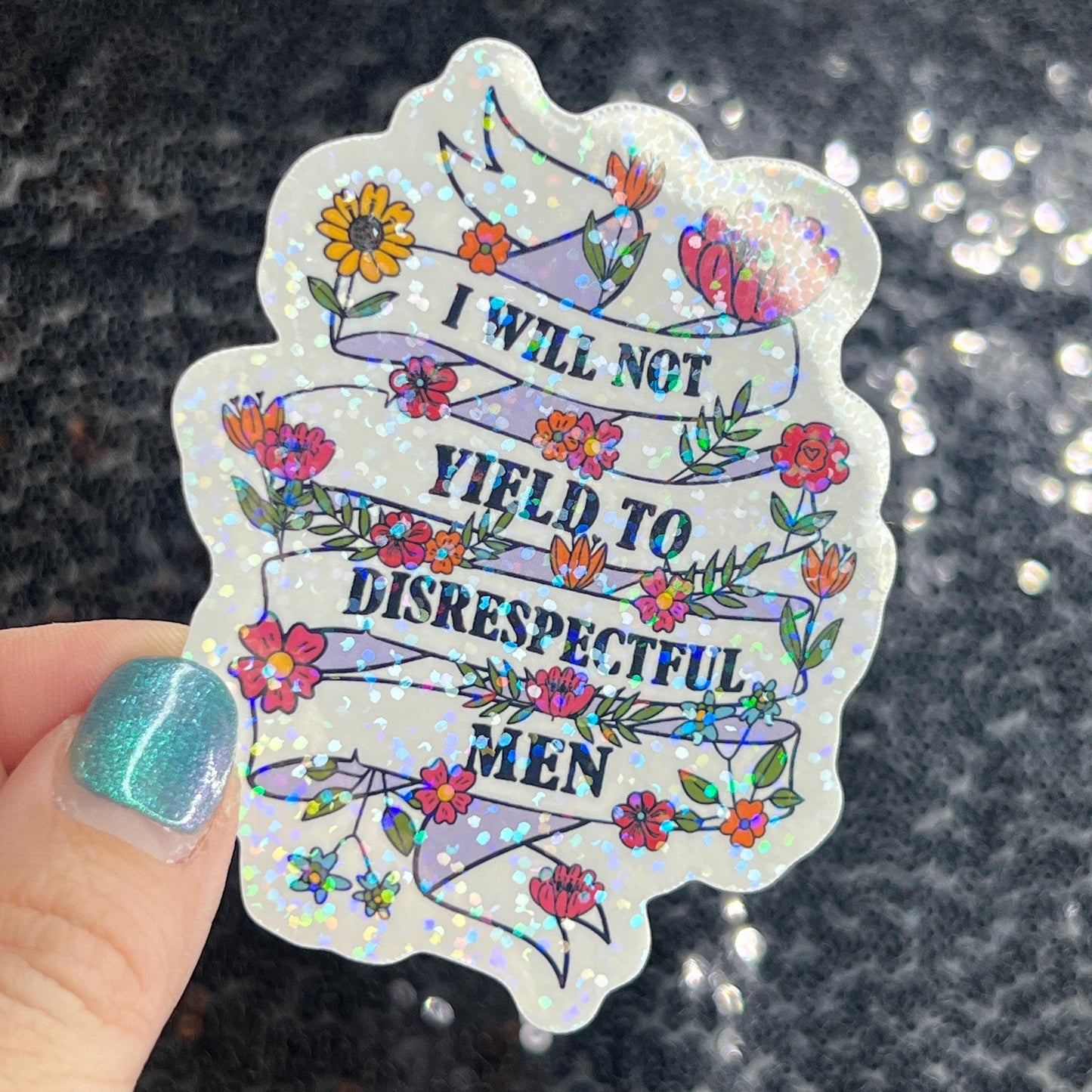 I will not yield to disrespectful men tattoo Sparkly Holographic Sticker Hands Off No Kings AOC & Bernie 2028 F Trump Be the Bear 8647 FDT