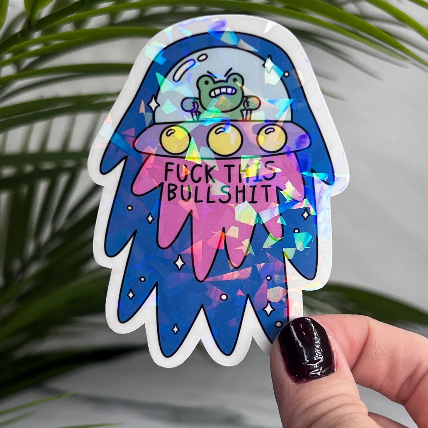 F*** This BullS*** Sticker | Mental Health Sticker Funny & Sassy Decal Sparkly Work Humor Sticker Froggie Alien Sticker