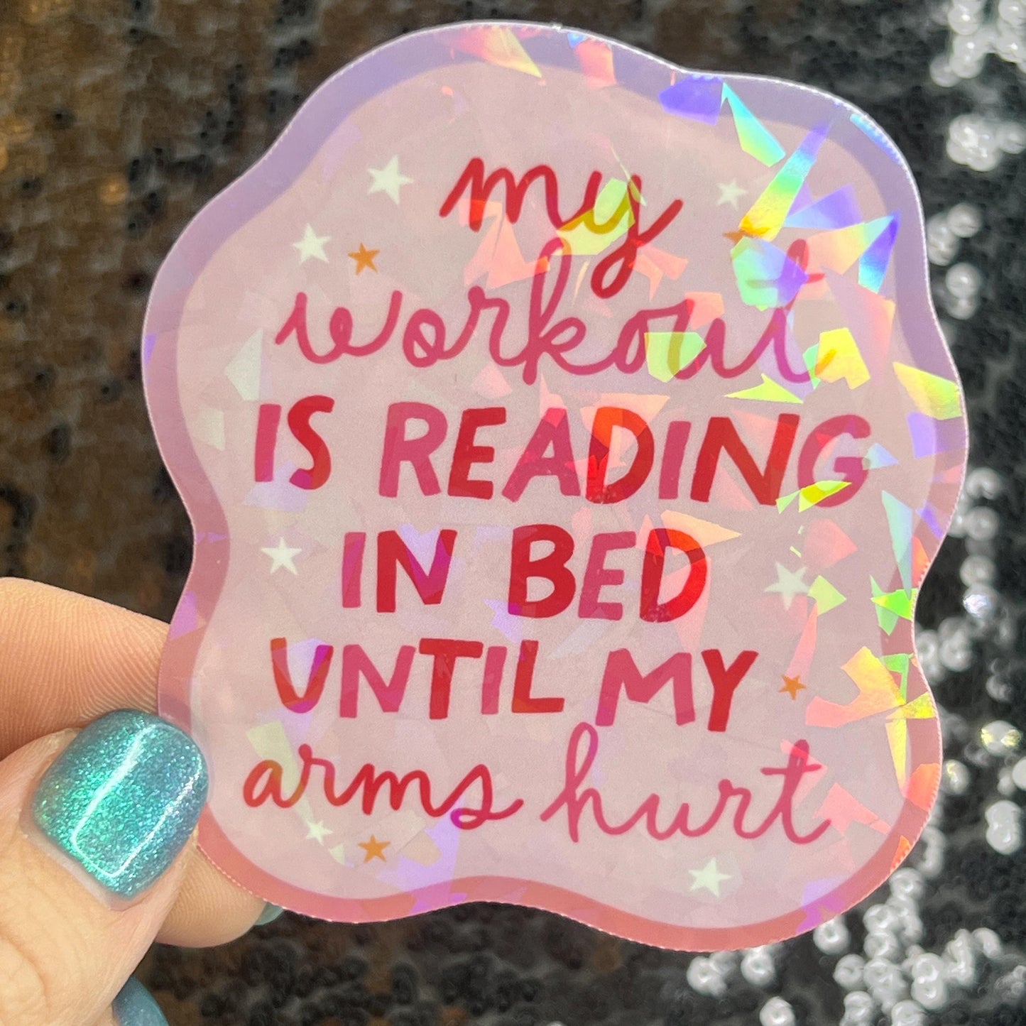 My Workout is Reading Til Arms Hurt Sparkly Sticker Holographic Book Book Lover, Spicy Dark Romance, Booktok, kindle  laptop Romance Decal