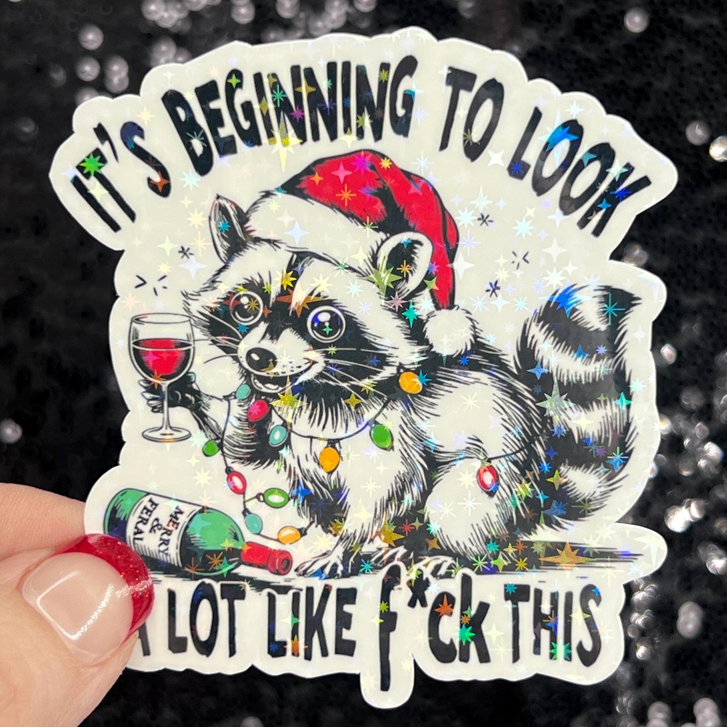 It’s Beginning to Look a lot like f this Christmas Raccoon Sticker – Funny Holographic Holiday Sticker,  Decal Xmas Gift & Stocking Stuffer