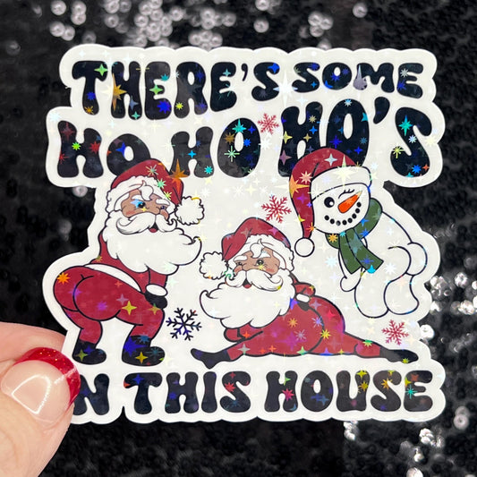 Holographic 'There’s some hos in this house’, 3-Inch Holiday Decal with Santa in Chimney Xmas Festive Gag Gift Santa twerking sticker