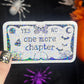 Just One More Chapter Ouija Board Holographic Sticker, Halloween Booktok stickers, kindle stickers, Water Bottle Spooky Reader Sticker
