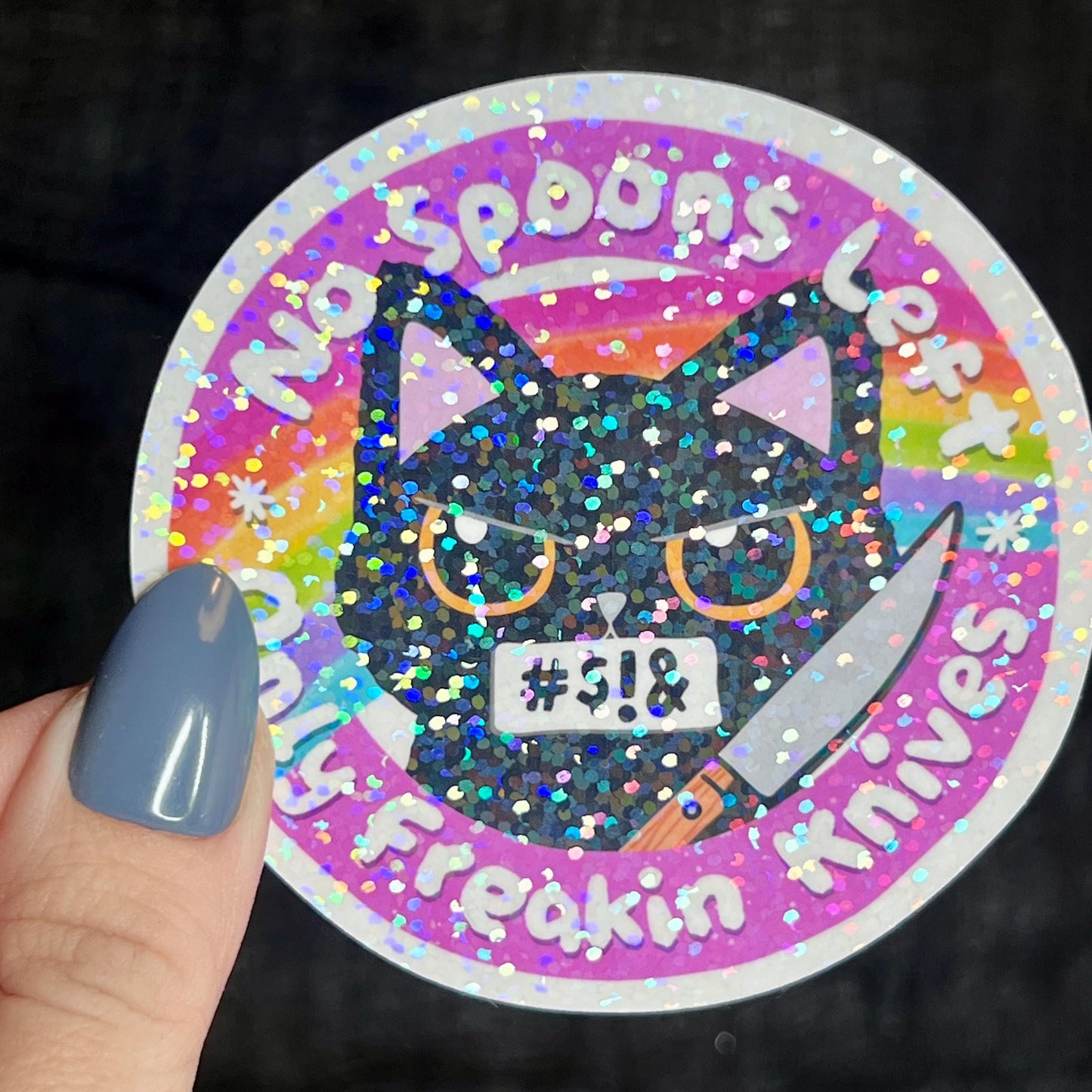 No Spoons Left Only Freakin Knives Holographic Sticker Mental Health Sticker Sparkly Spread Positivity Good Vibes Decal Inspirational Humor