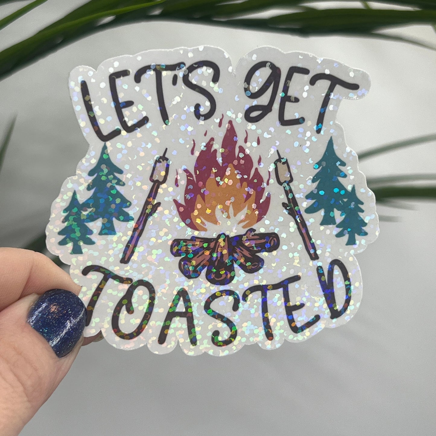 Let's Get Toasted campfire Holographic Sparkly Sticker Adventure Sticker RV Sticker Outdoor Decal Nature Sticker Travel Hiking Camping