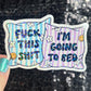 Fuck This Sh*t I'm Going to Bed Holographic Sticker Mental Health Positivity Decal Inspirational Nap Time is the best time Sleep is the Best