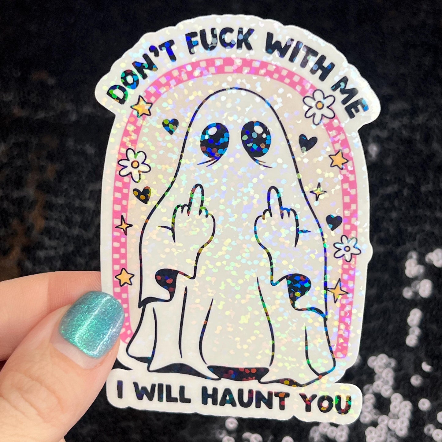 Don't f*ck with me I will haunt you Ghosty Spooky Season Halloween Decal Holographic Sticker Mental Health Spread Good Vibes Decal