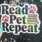 Read Pet Repeat Holographic Sticker – Handmade Bookish Cat Dog Lover Vinyl Decal – Water-Resistant Gift for Readers and Animal Lovers