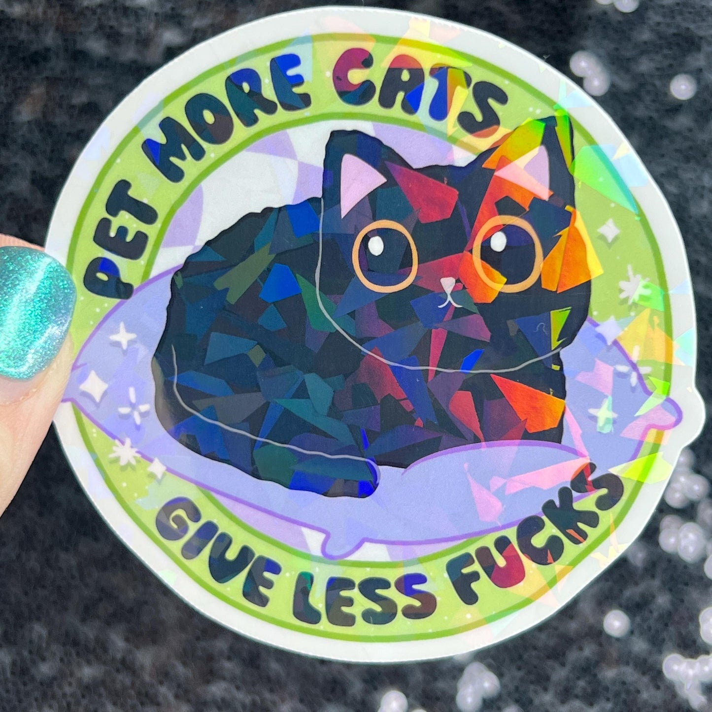Pet more cats give less fucks Sparkly Holographic Sticker Cat Mom Anxiety Depression Mental Health Spread Positivity Positive Mindset