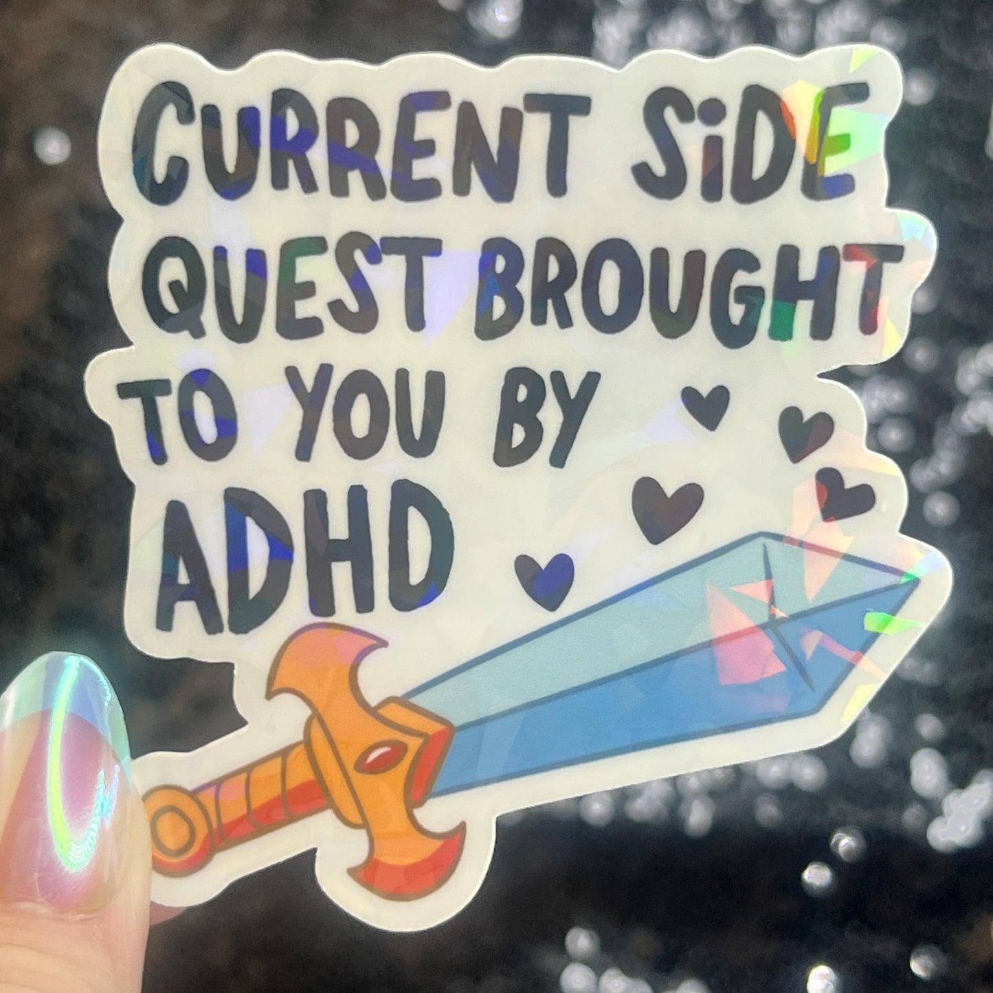 Current Side Quest Brought to you by ADHD Sparkly Holographic Sticker Mental Health Spread Good Vibes Decal ADHD Neurodivergent Sticker