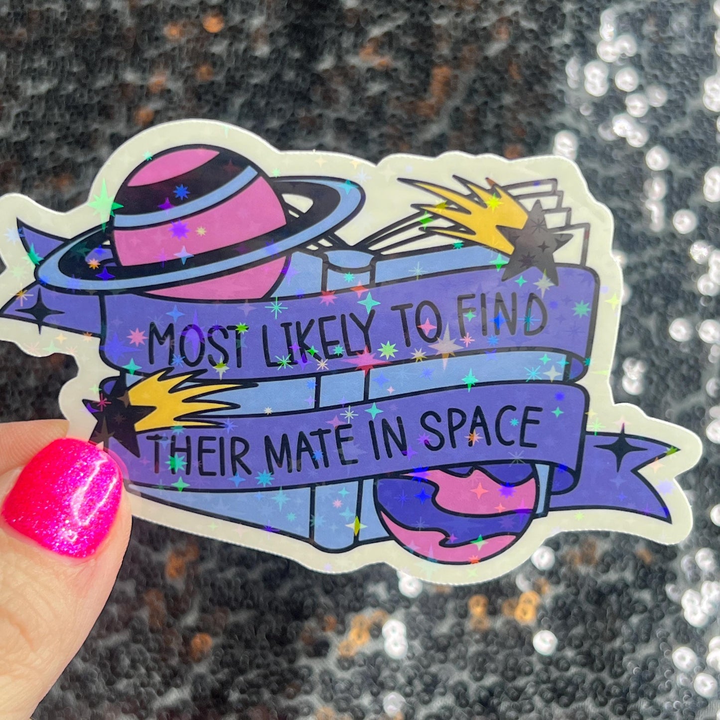 Most Likely to find their mate in space Holographic Sticker Alien Monster Book Lover Sparkly Decal, Spicy Dark Romance, kindle laptop