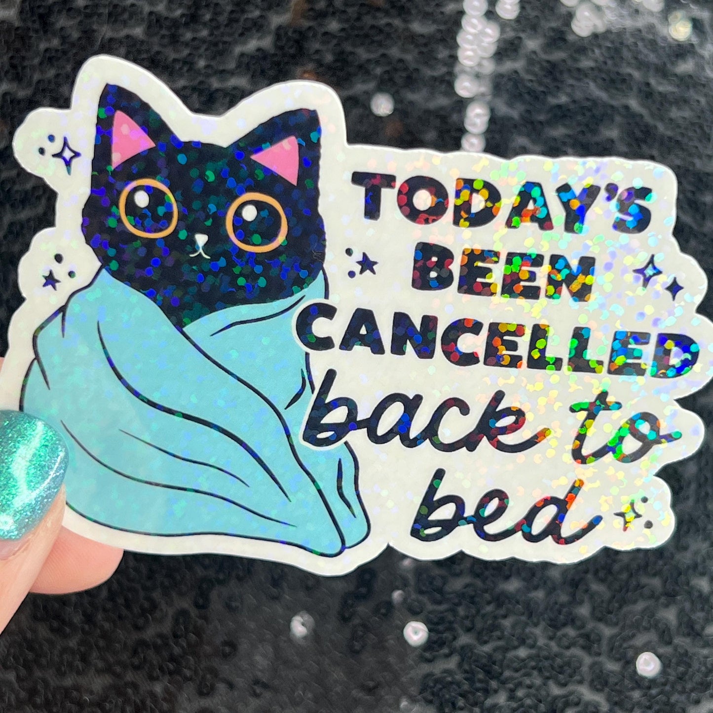 Today's Been Cancelled back to bed Holographic Sticker Mental Health Positivity Decal Inspirational Nap Time is the best time Sleep