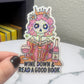 Wine Down With a Good Book Sticker - Female Skeleton Reading & Drinking Wine, Holographic Decal for Book and Wine Lovers Kindle Waterbottle