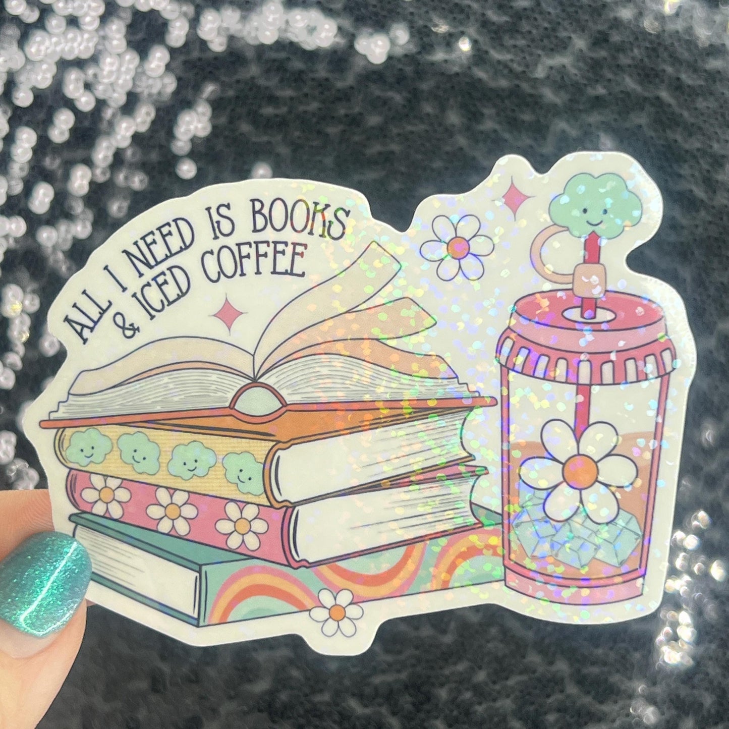 All I Need is Books and Iced Coffee Holographic Sticker – Handmade Summer Reader Vinyl – Water-Resistant Bookish Gift for Coffee Lovers