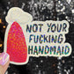 Not Your Handmaid Holographic Sticker Kamala Decal Anti Trump JD Vance Pro Choice Feminist Sticker Liberal Democrat Decal