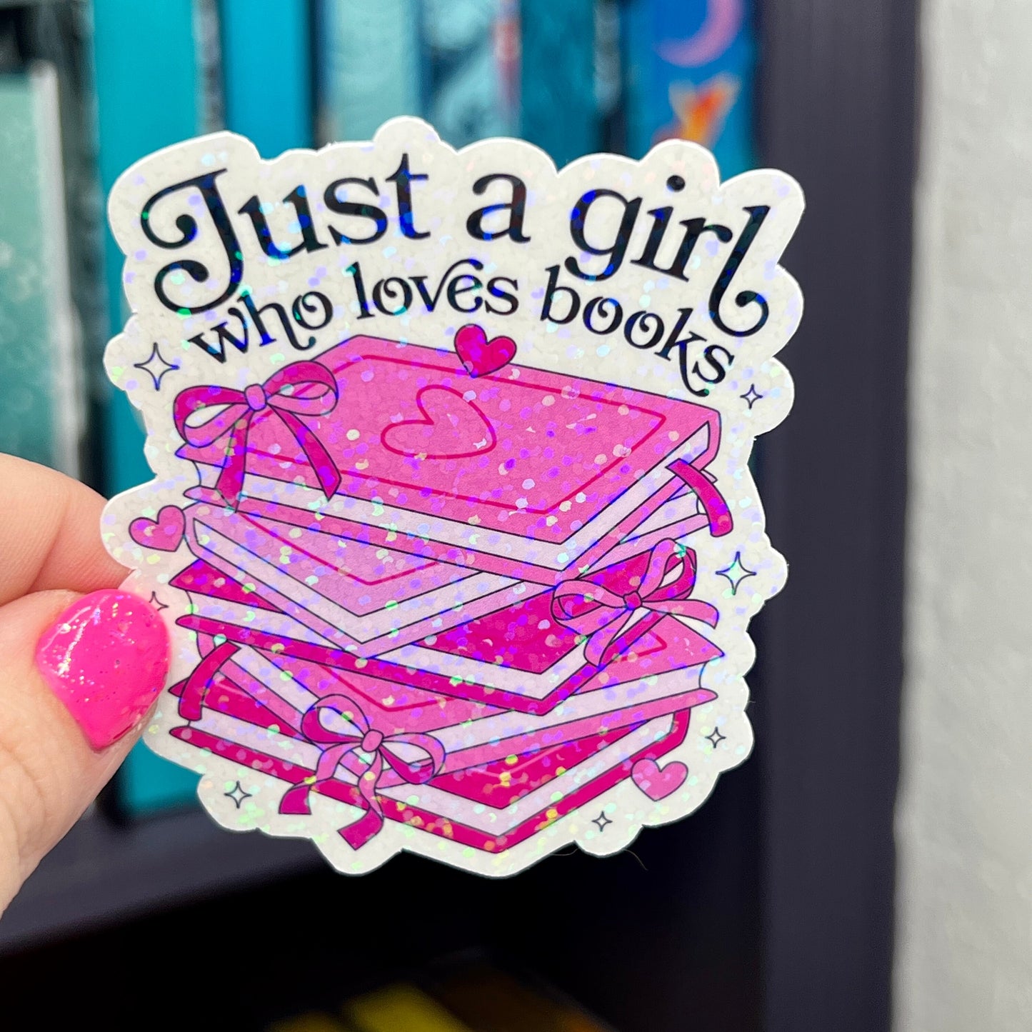 Just A Girl Who Loves Books Hot Pink Sticker Holographic Book Lover Sparkly Decal, Spicy Dark Romance Bookish, kindle waterbottle laptop