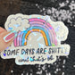 Some Days Are Sh... and That's Ok Holographic Sticker Mental Health Sticker Sparkly Spread Positivity Good Vibes Decal Inspirational Rainbow