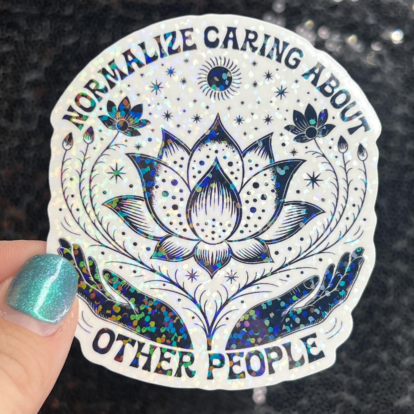 Normalize Caring About Other People Holographic Sticker | Mental Health Sticker Sparkly Spread Positivity Good Vibes Decal Inspirational