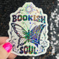 Bookish Soul Sparkly Sticker Holographic Book Book Lover, Spicy Dark Romance, Booktok, kindle waterbottle laptop Romance Decal