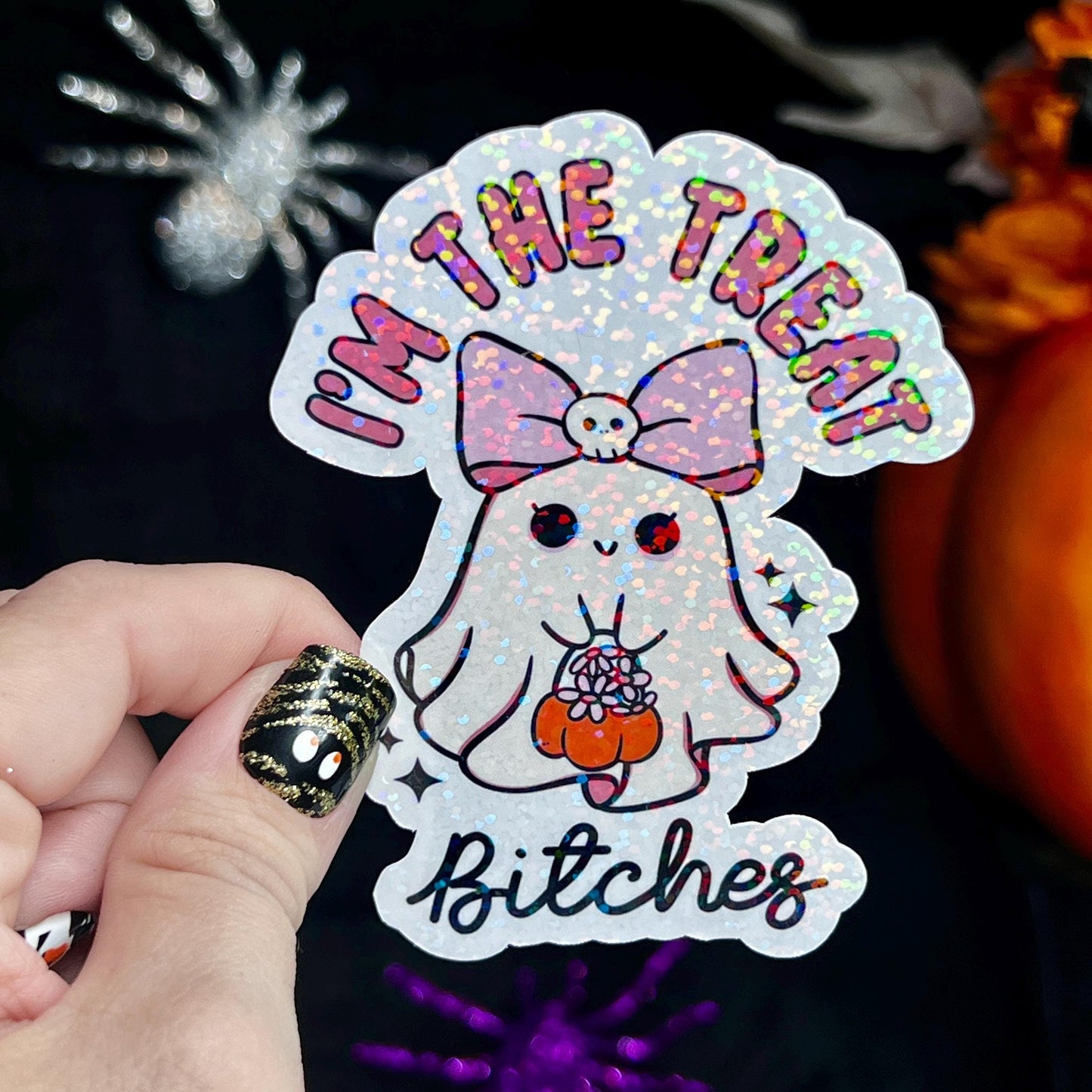 Im the Treat B**** Cute Ghosty Spooky Season Halloween Holographic Sticker Mental Health Spread Positivity Good Vibes Decal Inspirational
