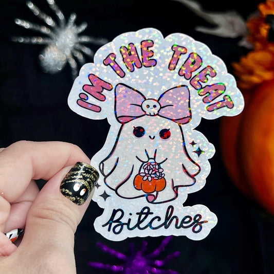 Im the Treat B**** Cute Ghosty Spooky Season Halloween Holographic Sticker Mental Health Spread Positivity Good Vibes Decal Inspirational