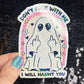 Don't f*ck with me I will haunt you Ghosty Spooky Season Halloween Decal Holographic Sticker Mental Health Spread Good Vibes Decal