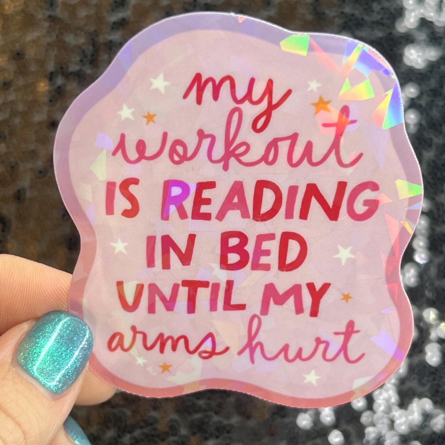 My Workout is Reading Til Arms Hurt Sparkly Sticker Holographic Book Book Lover, Spicy Dark Romance, Booktok, kindle  laptop Romance Decal