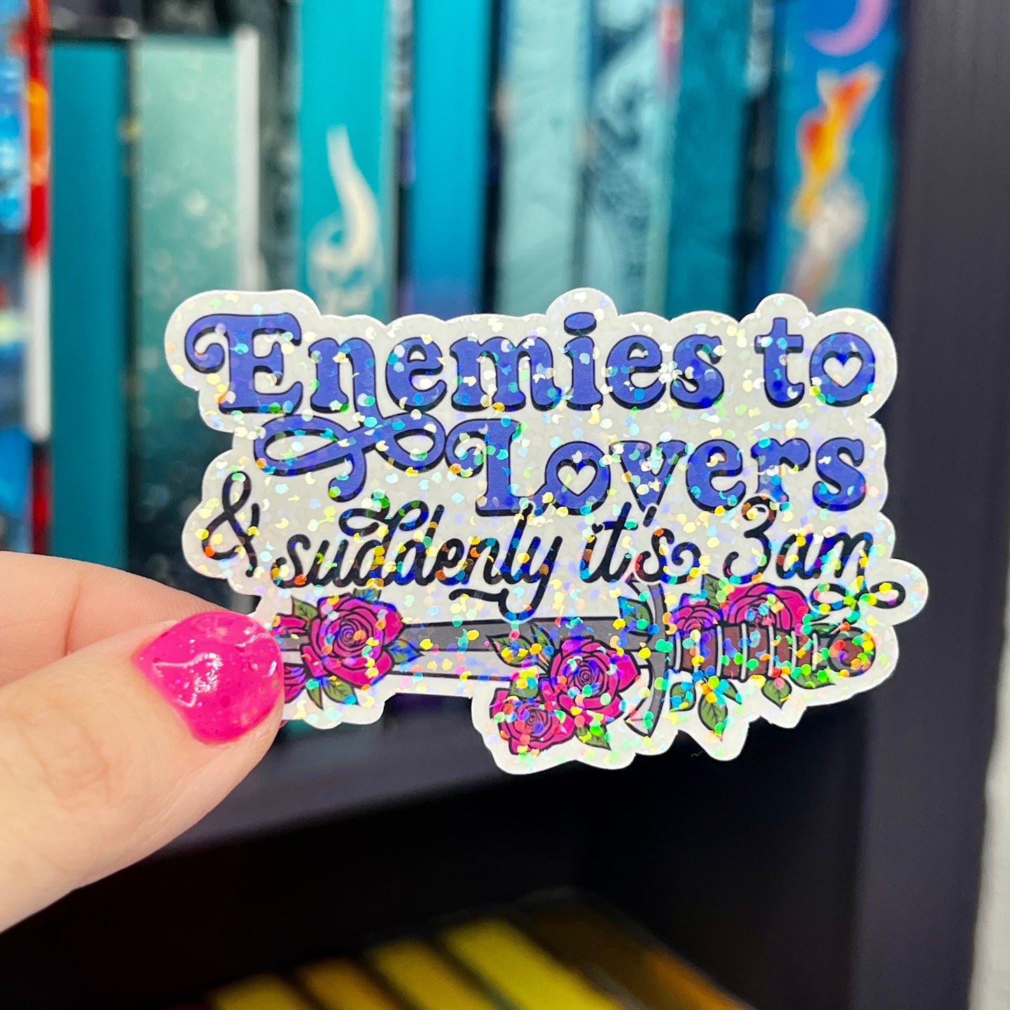 Enemies to Lovers & Suddenly it's 3 am Sticker Holographic Book Lover Sparkly Decal, Spicy Dark Romance Bookish, kindle waterbottle laptop