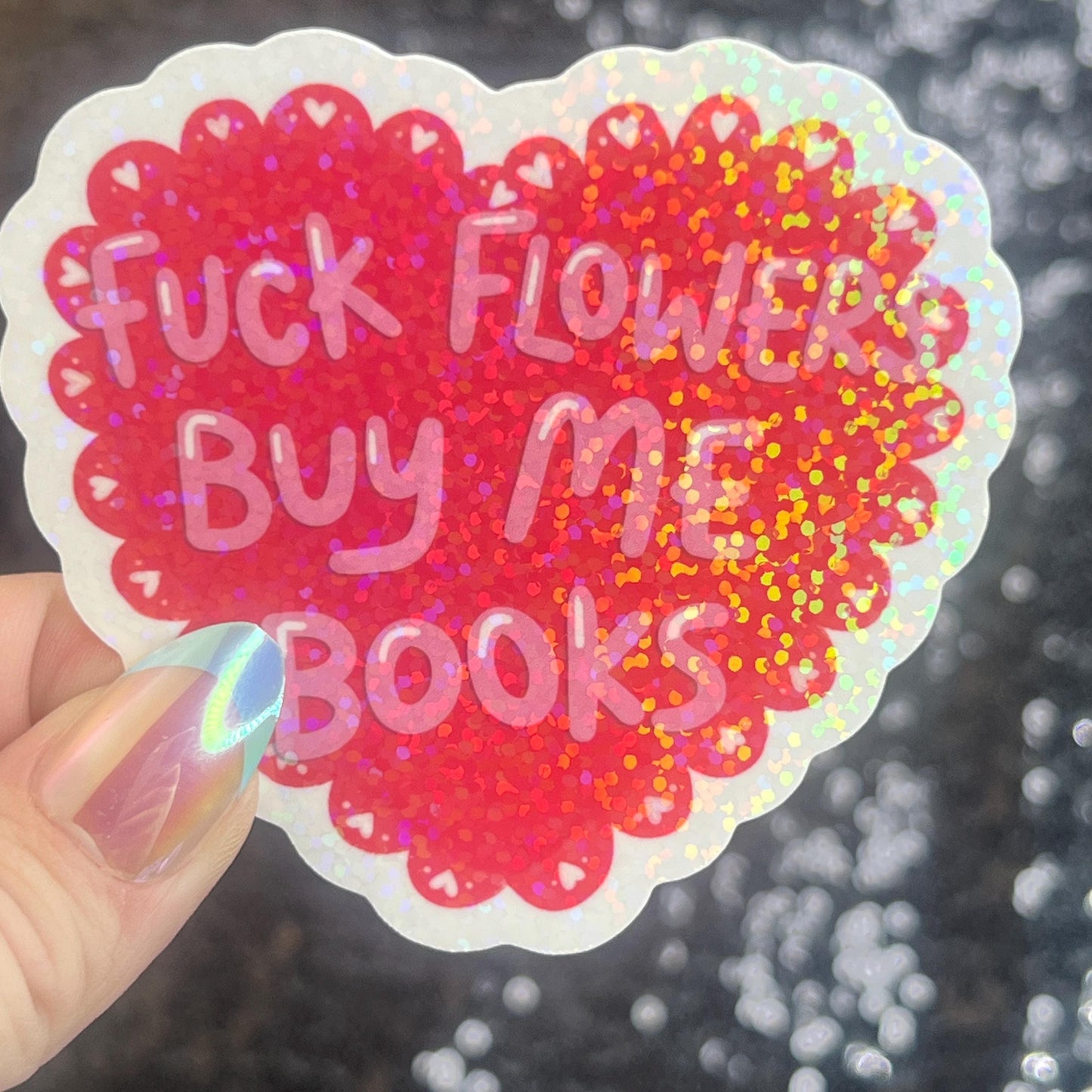 F Flowers Buy ME Books Valentines Sparkly Sticker Holographic Book Lover, Spicy Dark Romance Booktok kindle waterbottle laptop Romance Decal