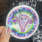 Cute but Crampy And Will Fight Silly Dark Humor Funny Holographic Sticker Sparkly Girly PMS Period Spread Positivity Good Vibes Decal