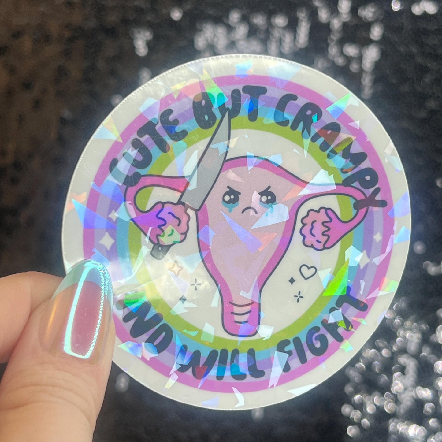 Cute but Crampy And Will Fight Silly Dark Humor Funny Holographic Sticker Sparkly Girly PMS Period Spread Positivity Good Vibes Decal