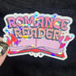 Romance Reader Sparkly Sticker Holographic Book Lover, Spicy Dark Romance, Booktok, kindle waterbottle laptop Romance Decal