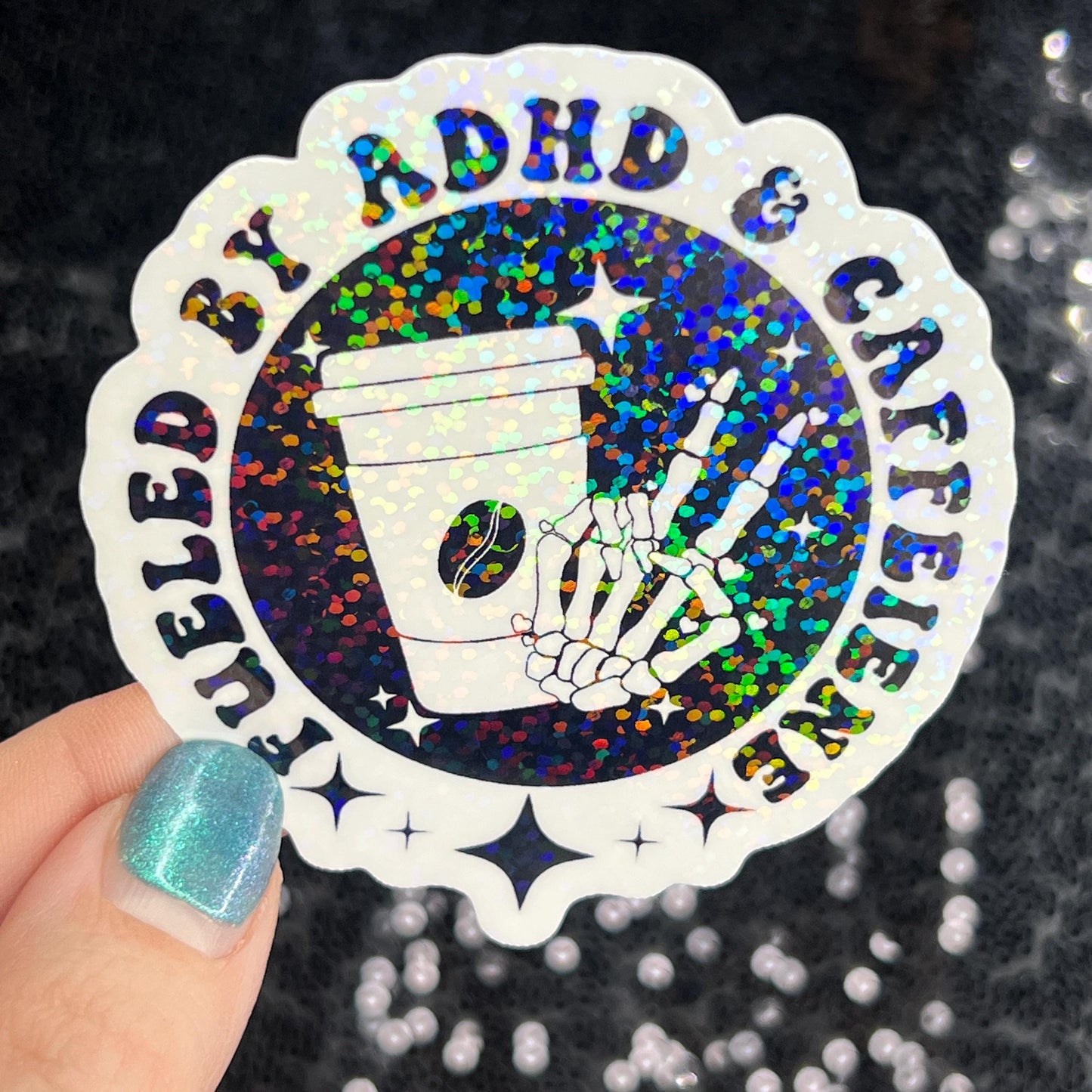 Fueled by ADHD & Caffeine Sparkly Holographic Sticker Mental Health Spread Good Vibes Decal ADHD Neurodivergent Sticker