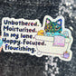 Unbothered. Moisturized. In my lane. Happy. Focused. Flourishing. Sparkly Holographic Sticker Positive Vibes Mental Health Self Care Decal