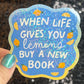 When Life Gives You Lemons Buy A Book Sparkly Sticker Holographic Book Book Lover, Spicy Dark Romance, Booktok, kindle  laptop Romance Decal