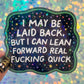 I May Be Laid Back But I Can Lean Forward Real Quick Funny Holographic Sticker Mental Health Sticker Sparkly Spread Positivity Good Vibes