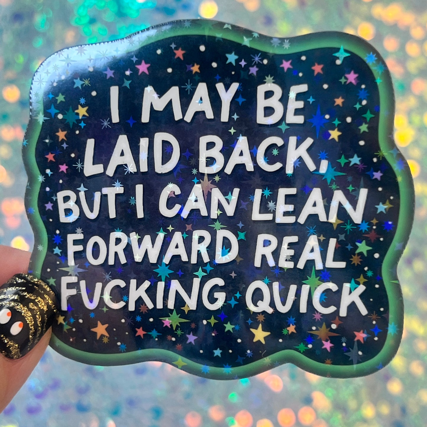 I May Be Laid Back But I Can Lean Forward Real Quick Funny Holographic Sticker Mental Health Sticker Sparkly Spread Positivity Good Vibes