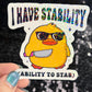 I have stability (ability to stab) Self Care Holographic Sticker Mental Health Spread Positivity Decal Inspirational Work