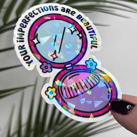 Your Imperfections Are Beautiful Holographic Sticker Self-Love Affirmation Mental Health Good Vibes Gift Depression Anxiety Decal Positivity