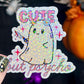 Cute But Psycho Cute Ghosty Spooky Season Halloween Holographic Sticker Mental Health Spread Positivity Good Vibes Decal Inspirational