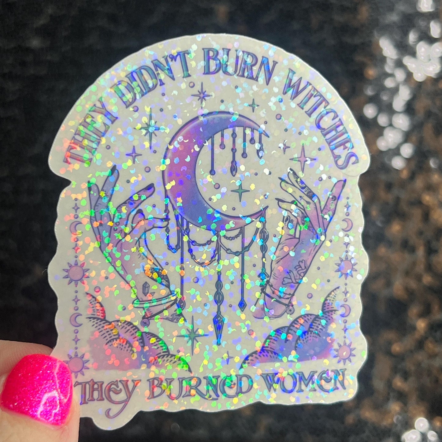 They Didn’t Burn Witches They Burned Women Holographic Sticker Hands Off Protest Anti Trump JD Vance Pro Choice Feminist Liberal Sticker
