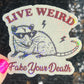 Live Weird Fake Your Own Death Possum Silly Holographic Sticker Mental Health Sticker Sparkly Spread Positivity Good Vibes Decal