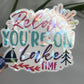 Relax You're On Lake Time Holographic Sparkly Sticker Boating Outdoor Decal Nature Adventure Sticker Lake House Sticker Lake Life