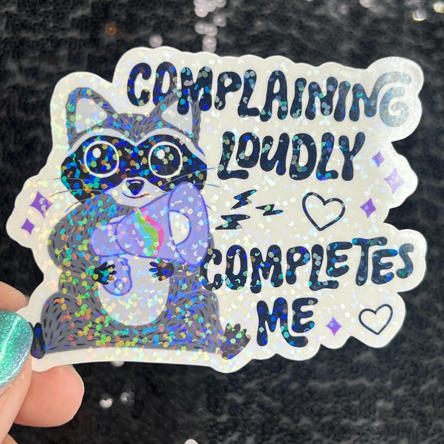 Complaining loudly completes me Holographic Sticker Mental Health Sparkly Spread Positivity Good Vibes Decal  Humor