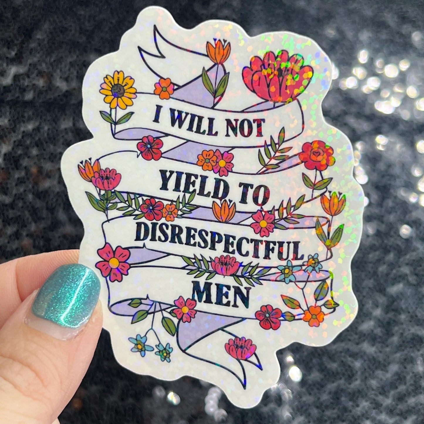 I will not yield to disrespectful men tattoo Sparkly Holographic Sticker Hands Off No Kings AOC & Bernie 2028 F Trump Be the Bear 8647 FDT